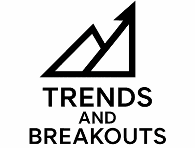 Trends And Breakouts